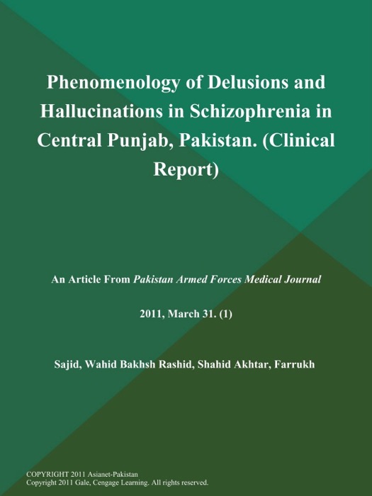 Phenomenology of Delusions and Hallucinations in Schizophrenia in Central Punjab, Pakistan (Clinical Report)