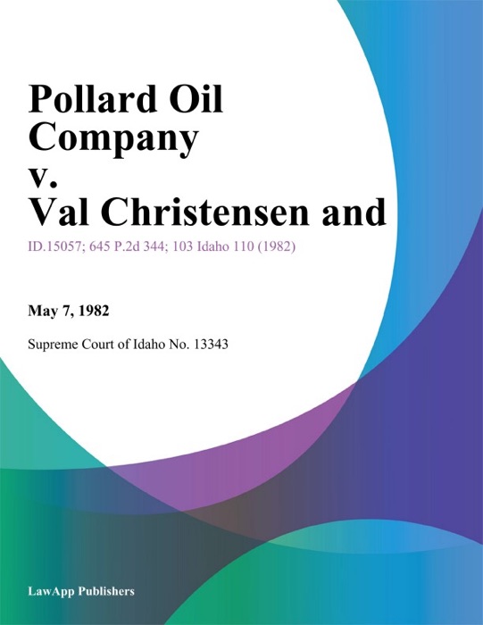 Pollard Oil Company v. Val Christensen and