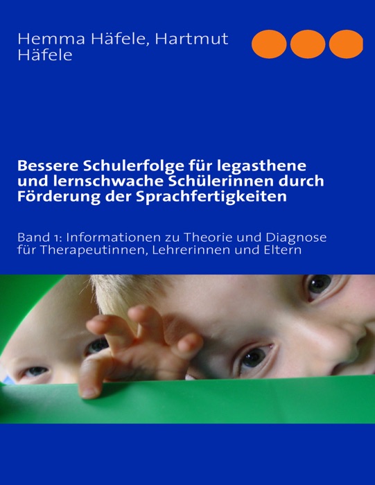 Bessere Schulerfolge für legasthene und lernschwache Schülerinnen durch Förderung der Sprachfertigkeiten