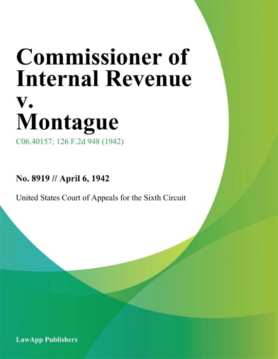 Commissioner of Internal Revenue v. Montague