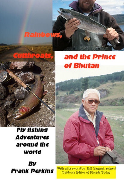 Rainbows, Cutthroats and the Prince of Bhutan