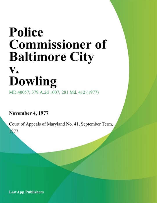Police Commissioner of Baltimore City v. Dowling