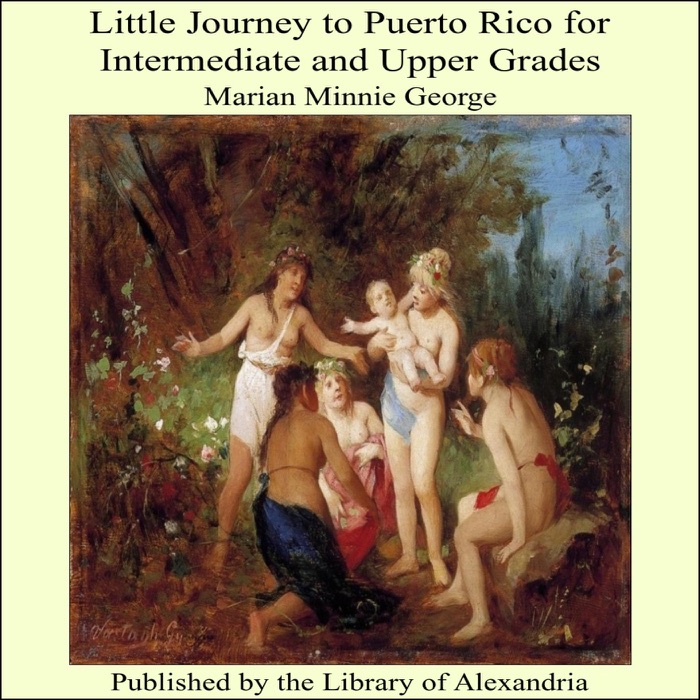 Little Journey to Puerto Rico for Intermediate and Upper Grades