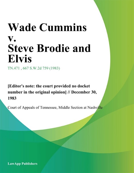 Wade Cummins v. Steve Brodie and Elvis