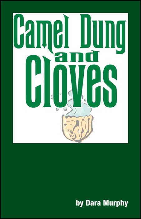 Camel Dung and Cloves