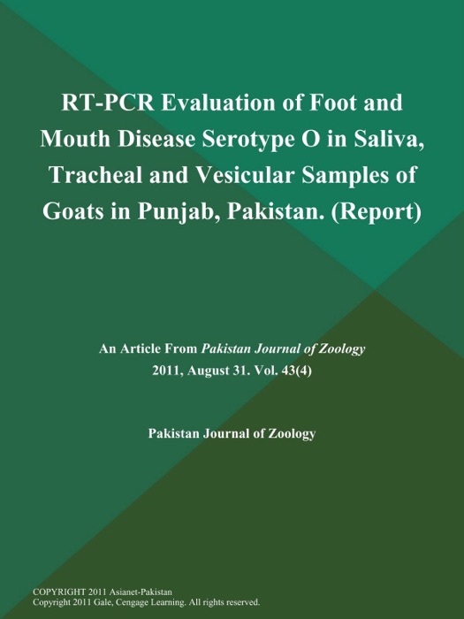 RT-PCR Evaluation of Foot and Mouth Disease Serotype O in Saliva, Tracheal and Vesicular Samples of Goats in Punjab, Pakistan (Report)