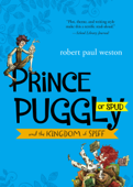 Prince Puggly of Spud and the Kingdom of Spiff - Robert Paul Weston