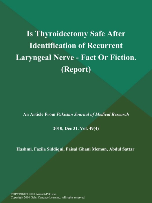 Is Thyroidectomy Safe After Identification of Recurrent Laryngeal Nerve - Fact Or Fiction (Report)