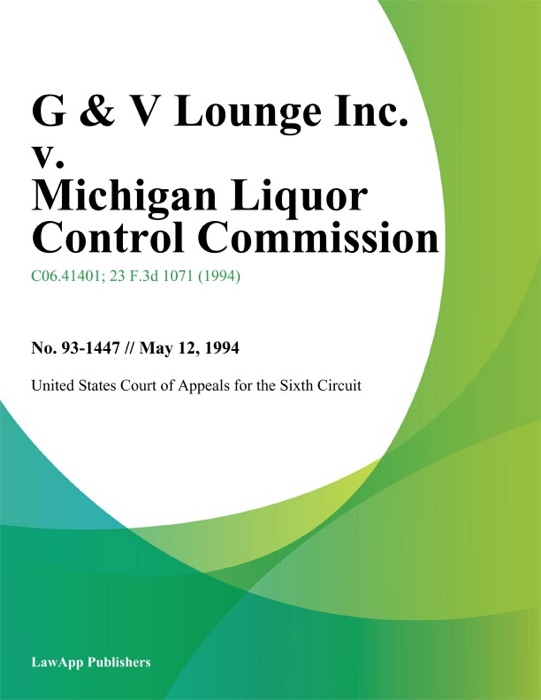 G & V Lounge Inc. V. Michigan Liquor Control Commission