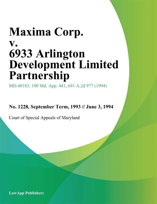 Maxima Corp. v. 6933 Arlington Development Limited Partnership