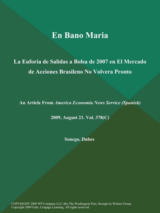 En Bano Maria: La Euforia de Salidas a Bolsa de 2007 en El Mercado de Acciones Brasileno No Volvera Pronto