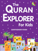 The Quran Explorer For Kids - Saniyasnain Khan