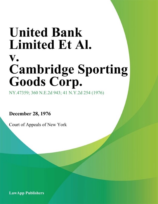 United Bank Limited Et Al. v. Cambridge Sporting Goods Corp.