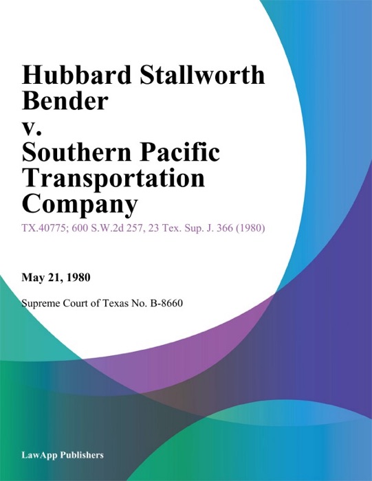 Hubbard Stallworth Bender v. Southern Pacific Transportation Company