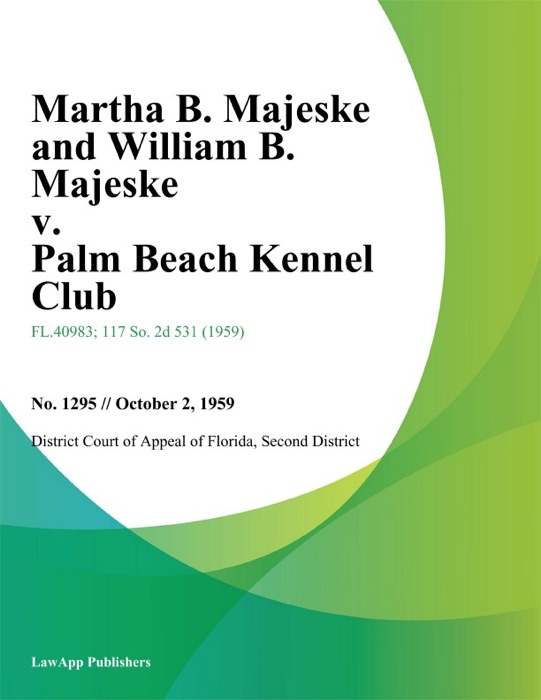 Martha B. Majeske and William B. Majeske v. Palm Beach Kennel Club