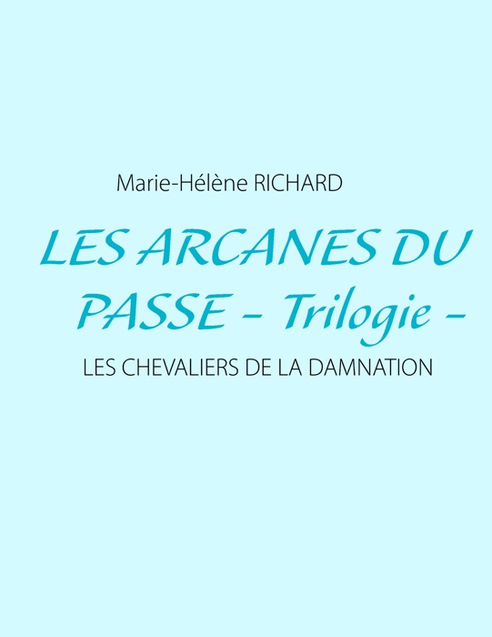 Les arcanes du passe - Trilogie -