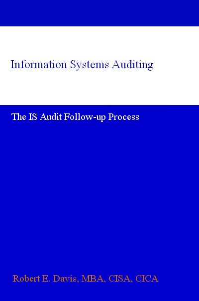 Information Systems Auditing: The IS Audit Follow-up Process