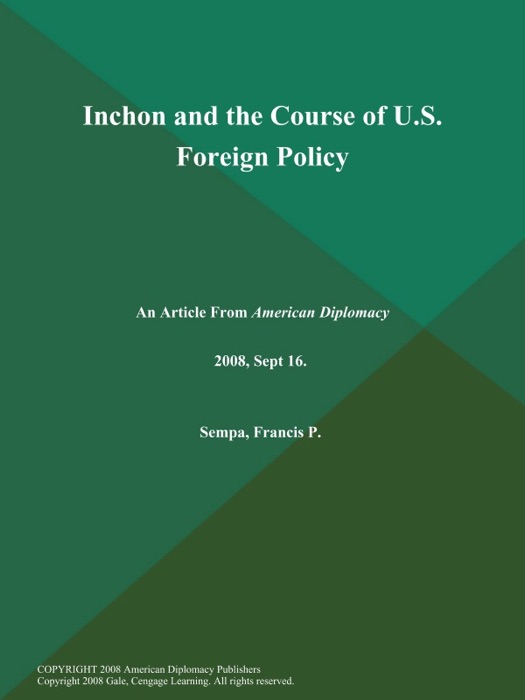 Inchon and the Course of U.S. Foreign Policy