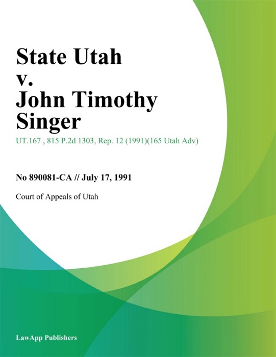 State Utah v. John Timothy Singer