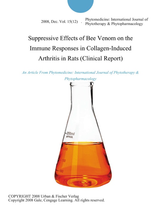 Suppressive Effects of Bee Venom on the Immune Responses in Collagen-Induced Arthritis in Rats (Clinical Report)