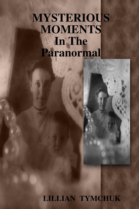 Mysterious Moments In the Paranormal