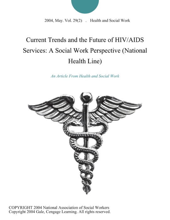 Current Trends and the Future of HIV/AIDS Services: A Social Work Perspective (National Health Line)