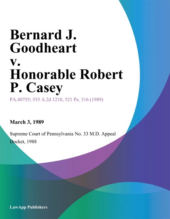 Bernard J. Goodheart v. Honorable Robert P. Casey