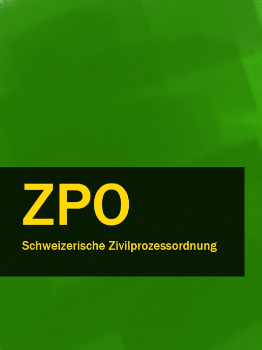 Schweizerische Zivilprozessordnung -  ZPO