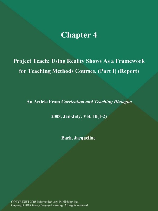 Chapter 4: Project Teach: Using Reality Shows As a Framework for Teaching Methods Courses (Part I) (Report)