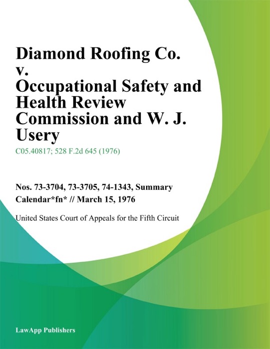 Diamond Roofing Co. v. Occupational Safety and Health Review Commission and W. J. Usery