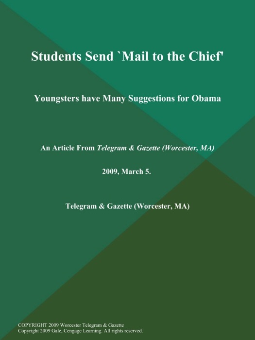 Students Send `Mail to the Chief'; Youngsters have Many Suggestions for Obama