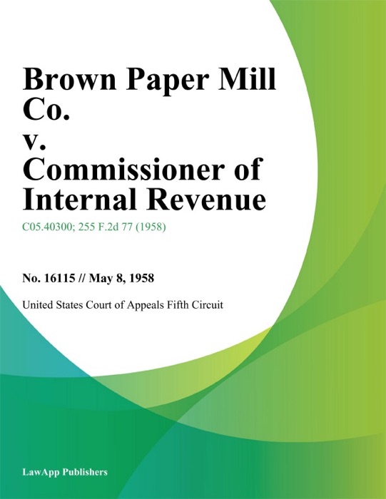 Brown Paper Mill Co. v. Commissioner of Internal Revenue