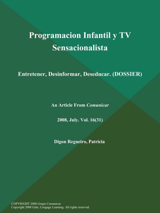 Programacion Infantil y TV Sensacionalista: Entretener, Desinformar, Deseducar (DOSSIER)