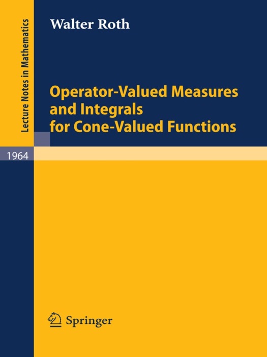 Operator-Valued Measures and Integrals for Cone-Valued Functions