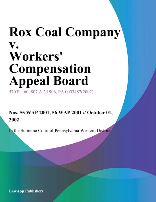 Rox Coal Company V. Workers' Compensation Appeal Board