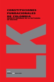 Constituciones fundacionales de Colombia. Decreto orgánico de la dictadura de Bolívar