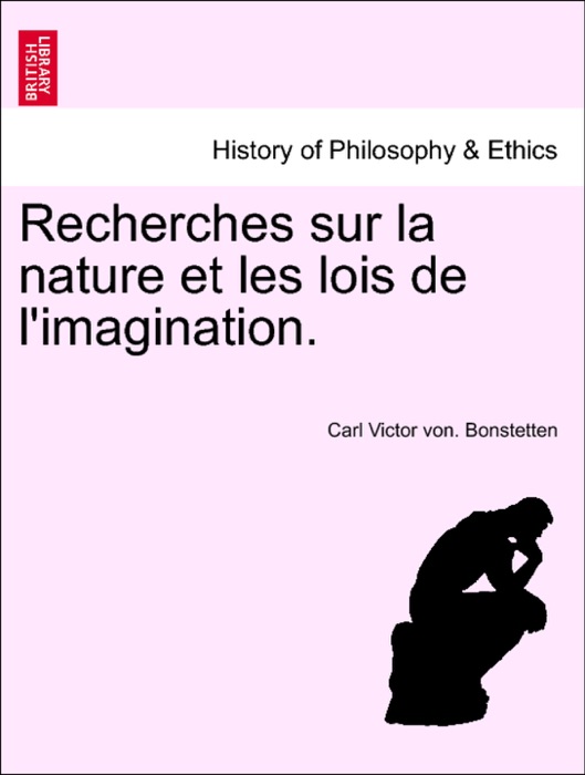 Recherches sur la nature et les lois de l'imagination.