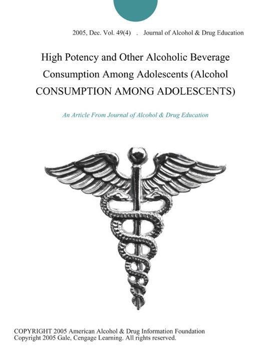 High Potency and Other Alcoholic Beverage Consumption Among Adolescents (Alcohol CONSUMPTION AMONG ADOLESCENTS)