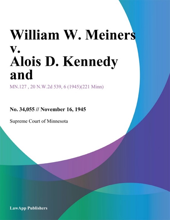 William W. Meiners v. Alois D. Kennedy and
