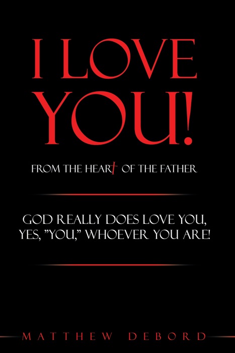 I Love You!  from the Heart of the Father