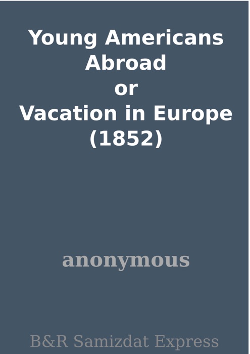 Young Americans Abroad or Vacation in Europe (1852)