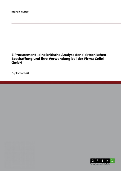 E-Procurement - eine kritische Analyse der elektronischen Beschaffung und ihre Verwendung bei der Firma Celini GmbH