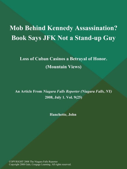 Mob Behind Kennedy Assassination? Book Says JFK Not a Stand-up Guy: Loss of Cuban Casinos a Betrayal of Honor (Mountain Views)