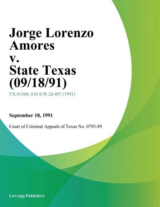 Jorge Lorenzo Amores V. State Texas (09/18/91)