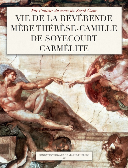 Vie de la révérende Mère Thérèse-Camille de Soyécourt Carmélite