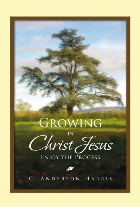 Growing In Christ Jesus