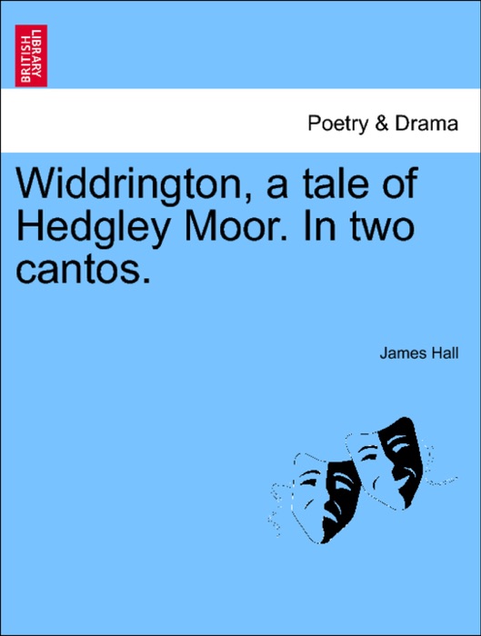 Widdrington, a tale of Hedgley Moor. In two cantos.