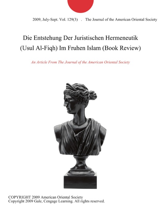 Die Entstehung Der Juristischen Hermeneutik (Usul Al-Fiqh) Im Fruhen Islam (Book Review)