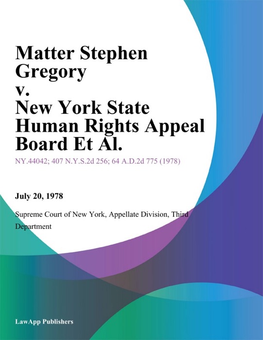 Matter Stephen Gregory v. New York State Human Rights Appeal Board Et Al.