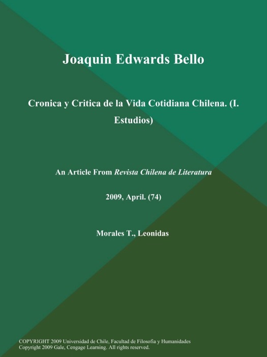 Joaquin Edwards Bello: Cronica y Critica de la Vida Cotidiana Chilena (I. Estudios)